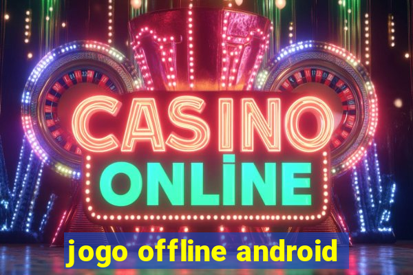 jogo offline android